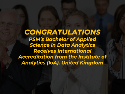 PSM’s Bachelor of Applied Science in Data Analytics Receives International Accreditation from the Institute of Analytics (IoA), United Kingdom